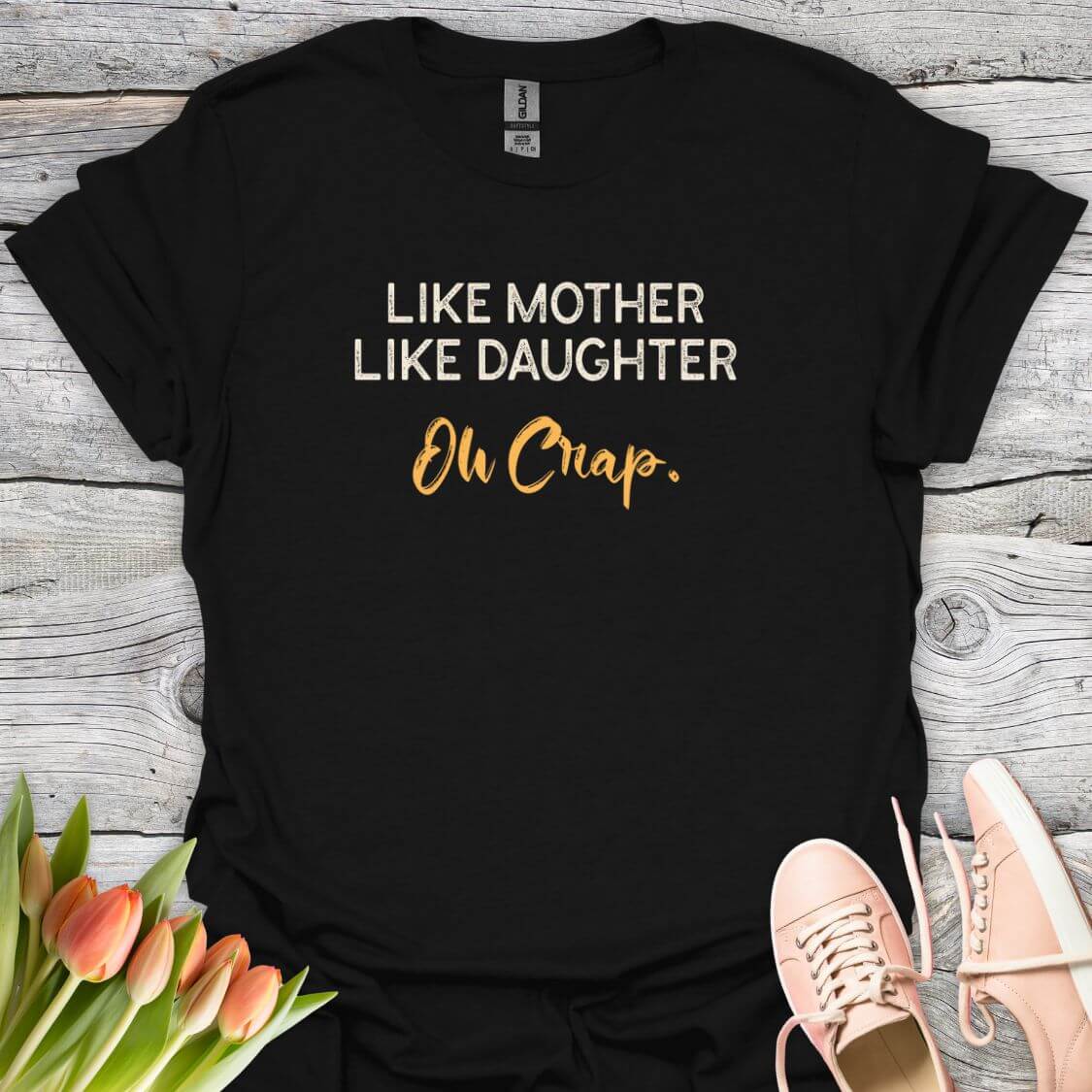 Like mother like daughter oh crap tee black