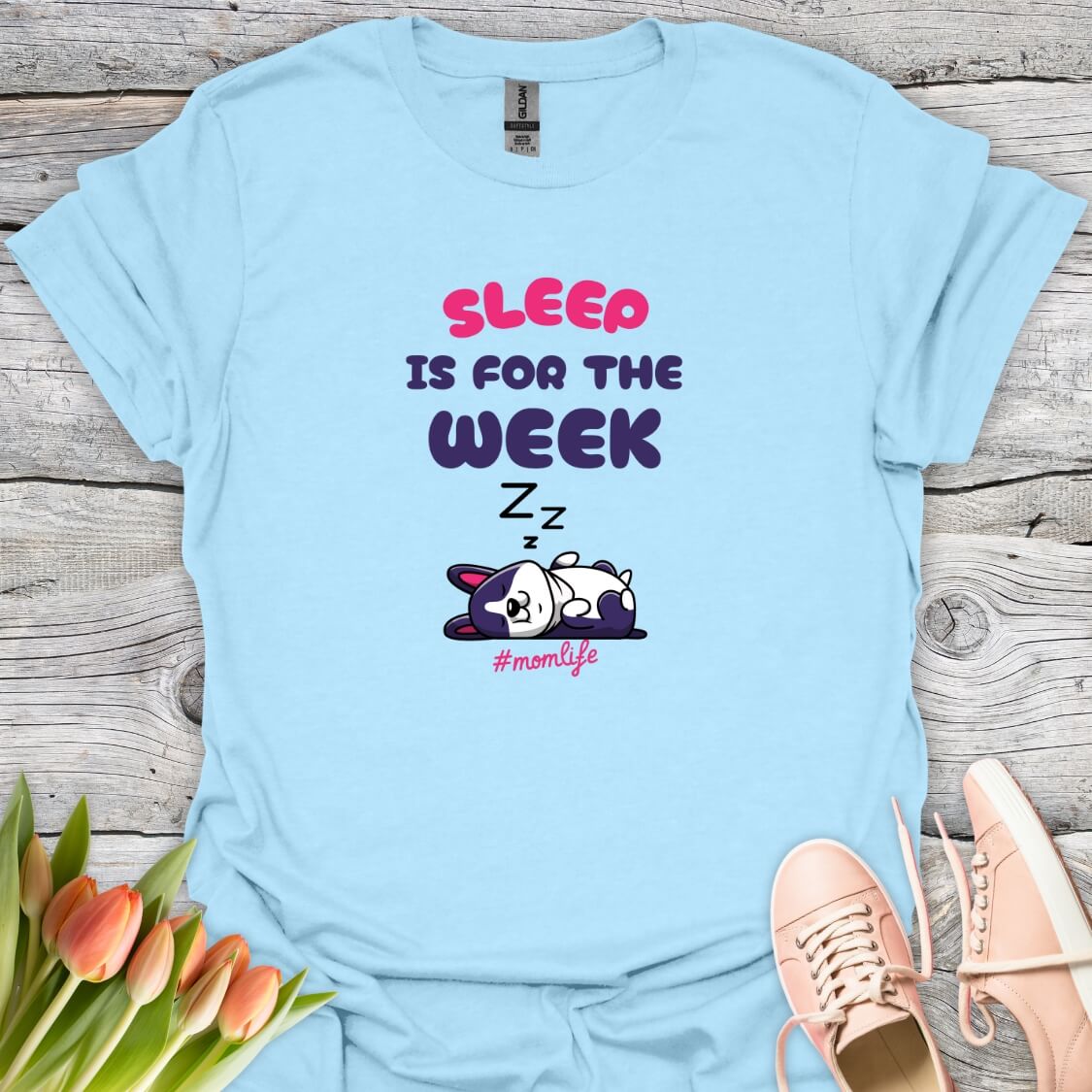 Lightblue sleep is for the week momlife tee